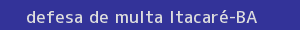 defesa/recurso de multa itacaré