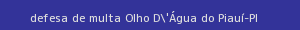 defesa/recurso de multa olho d'Água do piauí