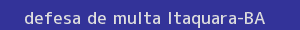 defesa/recurso de multa itaquara