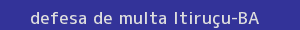 defesa/recurso de multa itiruçu