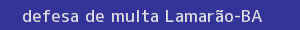 defesa/recurso de multa lamarão