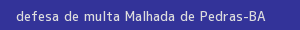 defesa/recurso de multa malhada de pedras