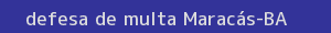 defesa/recurso de multa maracás