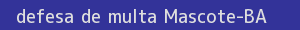 defesa/recurso de multa mascote