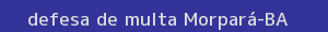 defesa/recurso de multa morpará