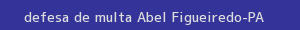 defesa/recurso de multa abel figueiredo