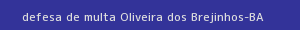 defesa/recurso de multa oliveira dos brejinhos
