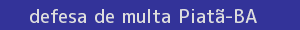 defesa/recurso de multa piatã