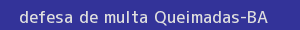 defesa/recurso de multa queimadas