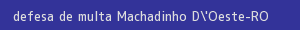 defesa/recurso de multa machadinho d'oeste