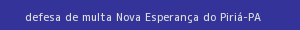 defesa/recurso de multa nova esperança do piriá