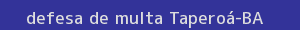 defesa/recurso de multa taperoá