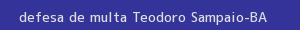 defesa/recurso de multa teodoro sampaio