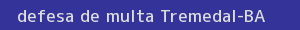 defesa/recurso de multa tremedal