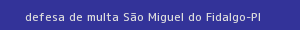 defesa/recurso de multa são miguel do fidalgo