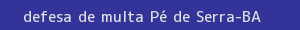 defesa/recurso de multa pé de serra