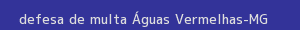 defesa/recurso de multa Águas vermelhas