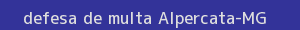 defesa/recurso de multa alpercata