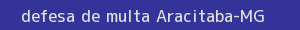 defesa/recurso de multa aracitaba