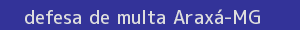 defesa/recurso de multa araxá