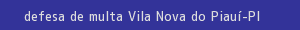 defesa/recurso de multa vila nova do piauí