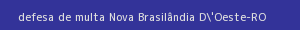 defesa/recurso de multa nova brasilândia d'oeste