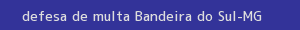 defesa/recurso de multa bandeira do sul