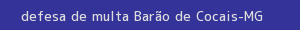 defesa/recurso de multa barão de cocais