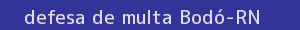 defesa/recurso de multa bodó