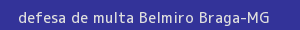 defesa/recurso de multa belmiro braga
