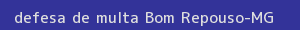 defesa/recurso de multa bom repouso