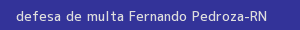 defesa/recurso de multa fernando pedroza