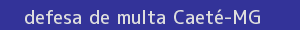 defesa/recurso de multa caeté