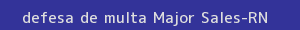 defesa/recurso de multa major sales