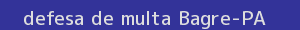 defesa/recurso de multa bagre