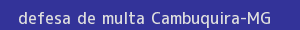 defesa/recurso de multa cambuquira