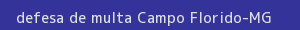 defesa/recurso de multa campo florido