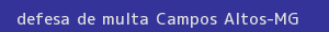 defesa/recurso de multa campos altos