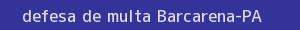 defesa/recurso de multa barcarena