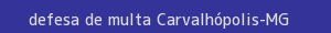 defesa/recurso de multa carvalhópolis
