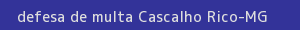 defesa/recurso de multa cascalho rico