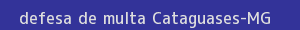 defesa/recurso de multa cataguases