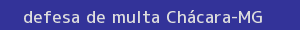 defesa/recurso de multa chácara