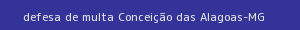 defesa/recurso de multa conceição das alagoas