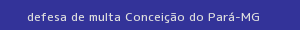 defesa/recurso de multa conceição do pará