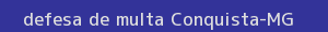 defesa/recurso de multa conquista