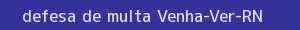 defesa/recurso de multa venha-ver
