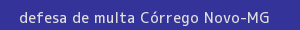 defesa/recurso de multa córrego novo