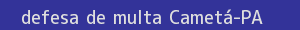 defesa/recurso de multa cametá