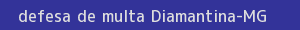 defesa/recurso de multa diamantina